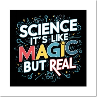 SCIENCE It's Like Magic, But Real Posters and Art